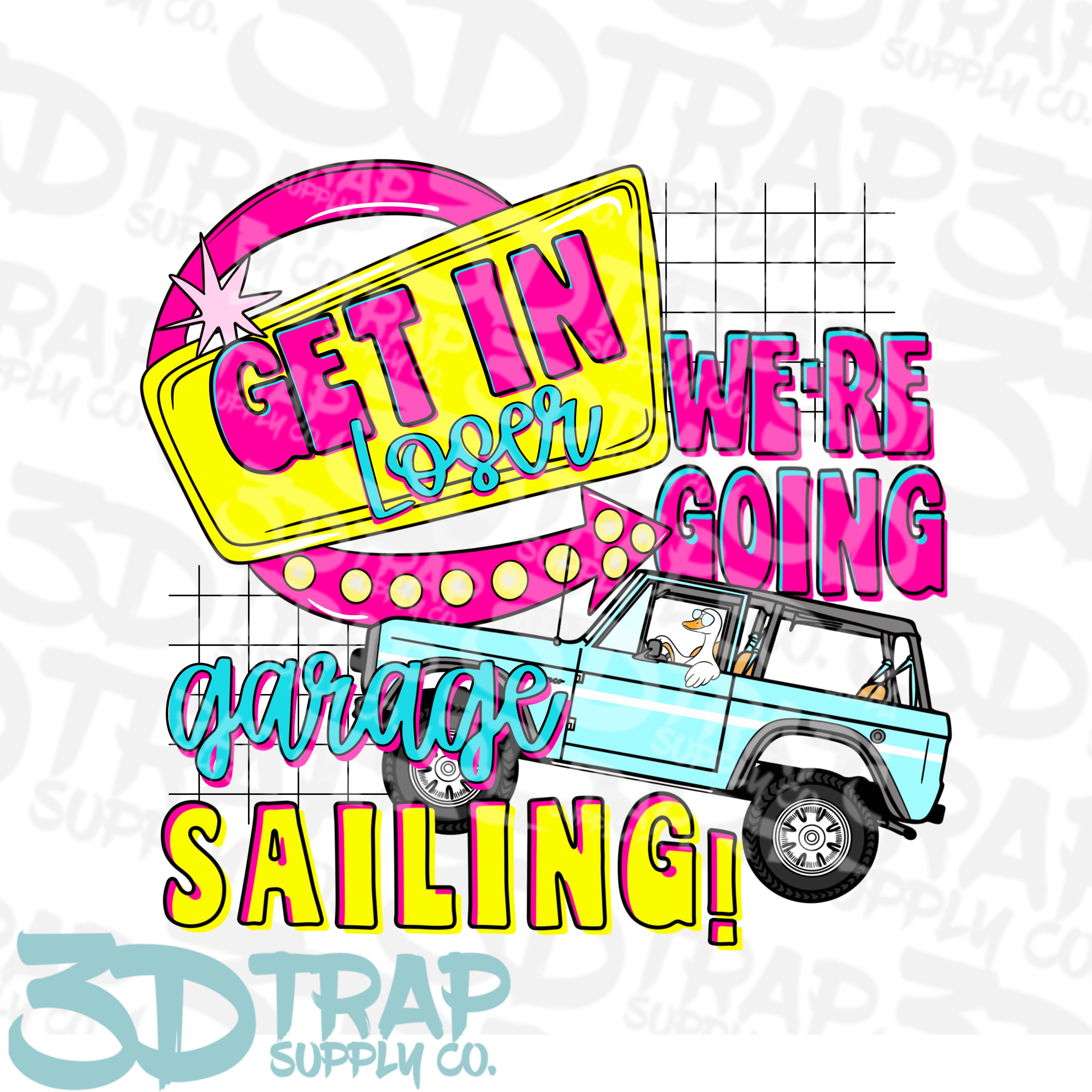 Get in loser garage sailing   Digital T-Shirt Design PNG |  Instant Download