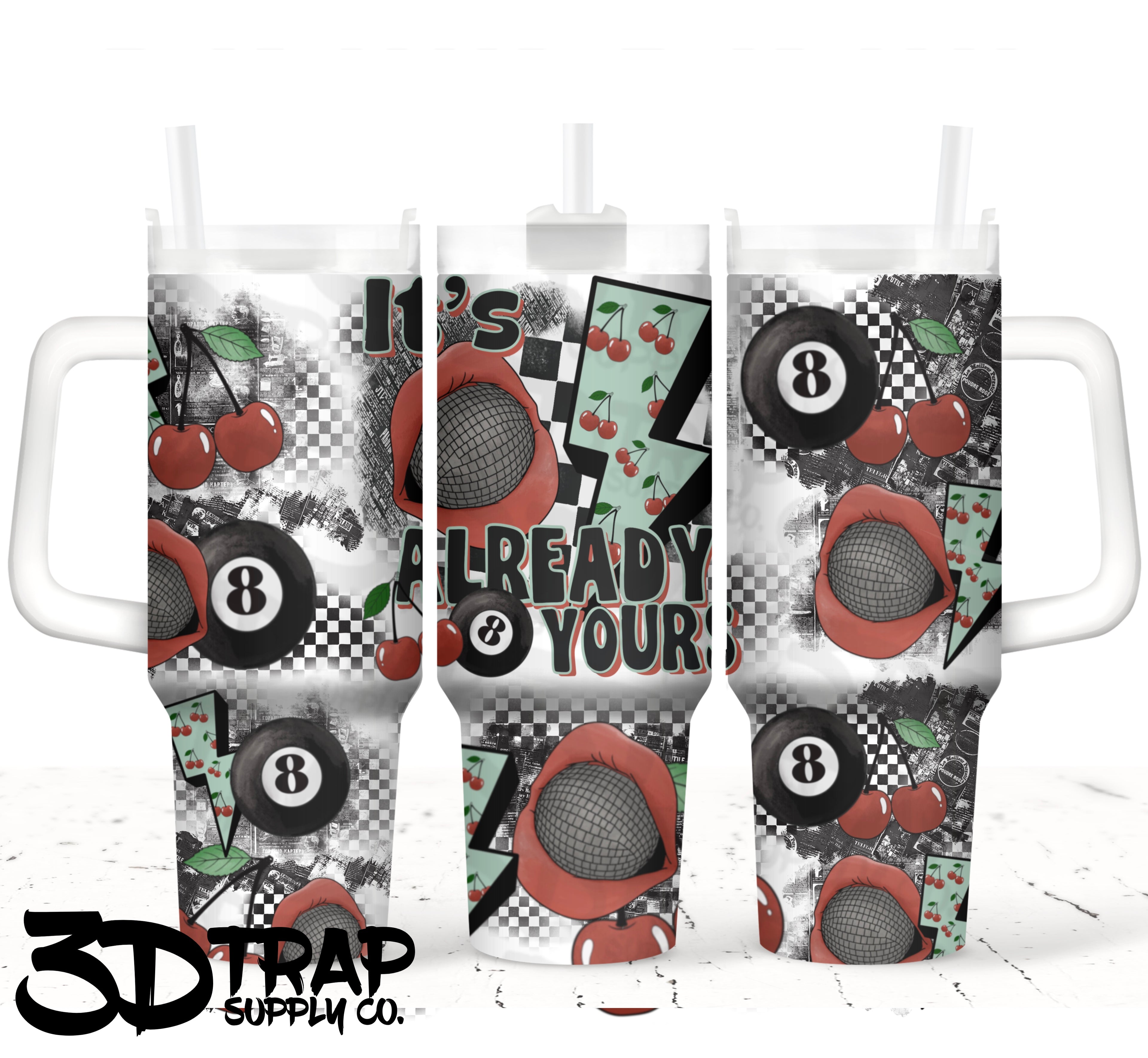 It’s already yours  40 OZ tumbler design