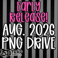 **EARLY RELEASE**AUGUST PNG Drive 2026